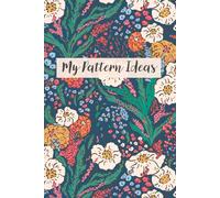 My Pattern Ideas: A Simple Sketchbook for Developing Repeating Surface Patterns