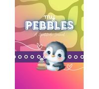 My Pebbles: A Gratefulness Journal