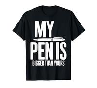 My Pen Is Bigger Than Yours - Citazione Divertente Maglietta