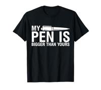 My Pen Is Bigger Than Yours Divertente Detto Sarcastico Maglietta