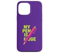 My Pen is Enorme Funny Adult Joke Custodia per iPhone 13 Pro Max