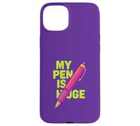 My Pen is Enorme Funny Adult Joke Custodia per iPhone 15 Plus