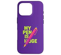 My Pen is Enorme Funny Adult Joke Custodia per iPhone 16 Pro