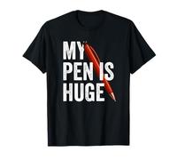 My Pen Is Huge Joke Maglietta