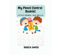 My Pencil Control Booklet: Little Hands, Big Skills