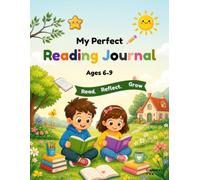 My Perfect Reading Journal: A Fun Reading Companion for Kids Ages 6-9