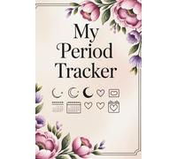 My period tracker, 4-Year Period Logbook, Track Your Cycle, Mood & Wellness Monthly: Feminine Wellness Planner, Menstrual Health Journal & Calendar, 6x9 paperback