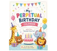 My Perpetual Birthday Calendar for Kids: Write Once, Remember Every Year | A Birthday Reminder Book for Friends, Family, Classmates & Special Days