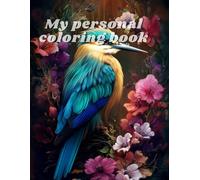 My personal coloring book: Birds