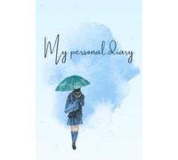 My personal diary: A daily journal for reflection, mindfulness and growth | self care practice for women and teen girls | your safe space to write, heal and evolve