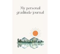 My Personal Gratitude Journal - 365 Days of Space for Your Thoughts, Special Moments, and Gratitude