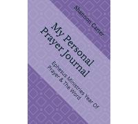 My Personal Prayer Journal: Ephesus Ministries Year Of Prayer & The Word