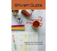 My Personal Productivity Planner: Organize Your Routine and Achieve Your Daily Goals