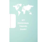 My Personal Travel Diary: Draw, sketch, write, record