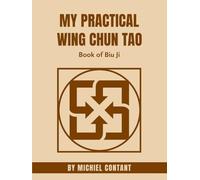 My Personal Wing Chun Tao: The book of Biu Ji