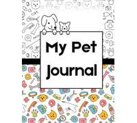 My Pet Journal - More than memories: A guided keepsake for bonding, tracking milestones, health logs, and everyday joy with your furry companion.