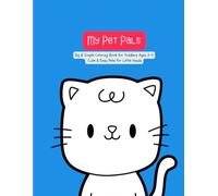My Pet Pals: Big & Simple Pet Coloring Book for Toddlers Ages 2-4