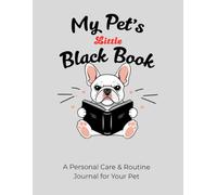My Pet’s Little Black Book: A Personal Care & Routine Journal