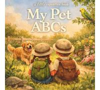 My Pets ABCs: Step into the everyday world of pets from A to Z.