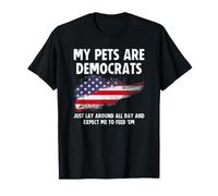 My Pets Are a Democrats Lay Around all Day Expect Me to Feed Maglietta