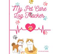 My Pet's Health Record Keeper: Pet Medical Journal Log Book, Vaccination Record, Daily Routine, Vet Visit, Training, Expense Tracker and Memory Milestone - All-in-One