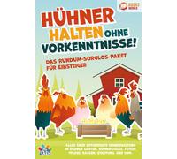 My Pets Hühner halten ohne Vorkenntnisse Das Rundum-sorglos-Paket f (Tascabile)