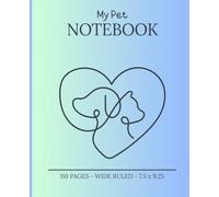 My Pet's Notebook: A Cute and Practical Notebook for Pet Lovers - Perfect for Tracking Appointments, Notes, Daily Routines, and Special Moments!
