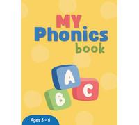 My Phonics Book: Montessori-Inspired Activities for Letter Recognition, Beginning Sounds, Handwriting Practice, and Early Reading Skills