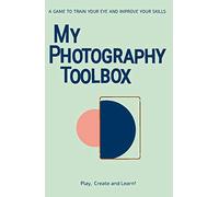 My photography toolbox: A game to discover the visual rules train your eye and improve your skills