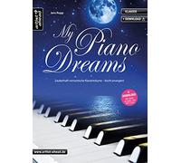 My Piano Dreams: Zauberhaft-romantische Klavierträume - leicht arrangiert (inkl. Download). Gefühlvolle Spielstücke für Klavier. Leichte Klavierstücke. Spielbuch. Klaviernoten