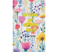 My Piece of Written Mess