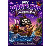 My Pirate Ship Coloring Book: Cute & Easy Pirate Coloring Pages for Kids Ages 4-8
