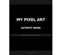 My Pixel Art Activity Book for Kids