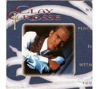 My Place is With You by Clay Crosse [Music CD]