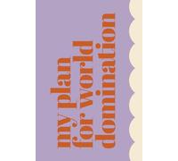 My Plan for World Domination: Funny Blank Notebook for Fun-Loving People | Fun Journal for Adults, Teens, and Coworkers | Hilarious Gift for Christmas or Birthdays
