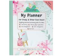 My Planner for Study and Other Cool Stuff: Targeting Executive Functioning Skills for Teens, Including Goal Setting, Planning, Organization, Time Management, Self Management, and More!
