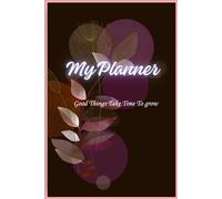 My Planner: Good things take time to grow