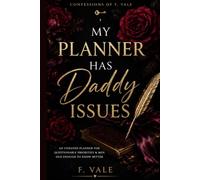 My Planner Has Daddy Issues: An Undated Organiser for Questionable Priorities & Men Old Enough to Know Better