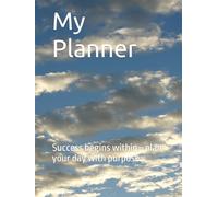 My Planner: “The best way to predict the future is to create it.”