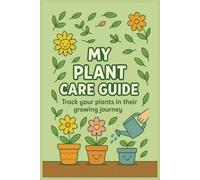 My Plant Care Guide: Track your plants in their growing journey