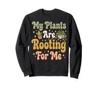 My Plants Are Rooting for Me Giardiniere Botanico Felpa