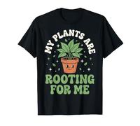 My Plants Are Rooting for Me Giardiniere Botanico Maglietta