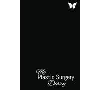 My Plastic Surgery: Diary, Notebook for Women and Girls, BBL 360, Lipo, Tummy tuck, Daily Experience, Write & Save Memories, 6x9, 160 Pages, Black