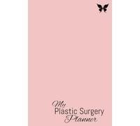 My Plastic Surgery Planner: For BBL 360, liposuction, tummy tuck, mommy makeover, To Do List, Checklist, Photos Tracker, Appointments & Financial Organizer