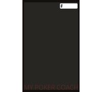 My Poker Coach: 100 Page Poker Journal, with 1000 plus tracking entries. Session reviews every 60 hands. Perfect for all poker players who what to improve their game.