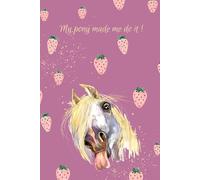 'My pony made me do it' Notebook. A5/6"x9"/300 Lined Pages/Hardback. Equestrian Notebook/Diary/Journal. Pony Gifts for Girls. Horse Lover's Notebook for Girls.