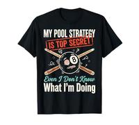 My Pool Strategy Is Top Secret I Don't Know What I'm Doing Maglietta