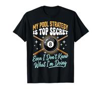 My Pool Strategy Is Top Secret I Don't Know What I'm Doing Maglietta