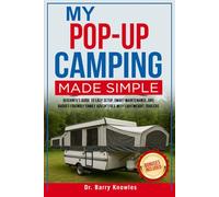 My Pop-Up Camping Made Simple: Beginner’s Guide to Easy Setup, Smart Maintenance, and Budget-Friendly Family Adventures with Lightweight Trailers