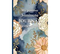 My positive 3-minute JOURNAL for the evening - Your quick path to more gratitude, mindfulness, and inner peace